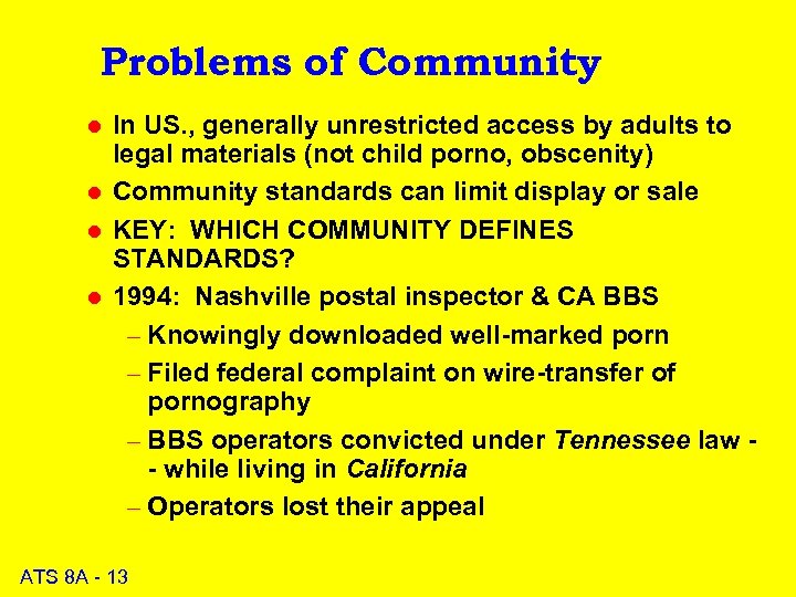 Problems of Community l l In US. , generally unrestricted access by adults to