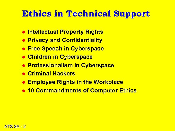 Ethics in Technical Support l l l l ATS 8 A - 2 Intellectual
