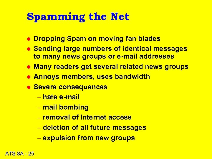 Spamming the Net l l l Dropping Spam on moving fan blades Sending large