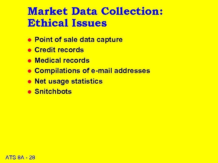 Market Data Collection: Ethical Issues l l l Point of sale data capture Credit