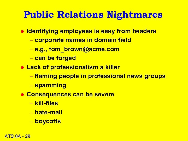 Public Relations Nightmares l l l Identifying employees is easy from headers – corporate