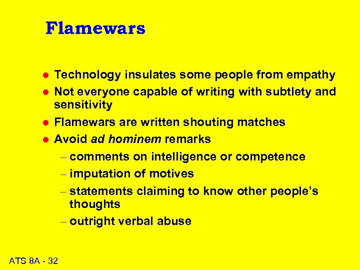 Flamewars l l Technology insulates some people from empathy Not everyone capable of writing