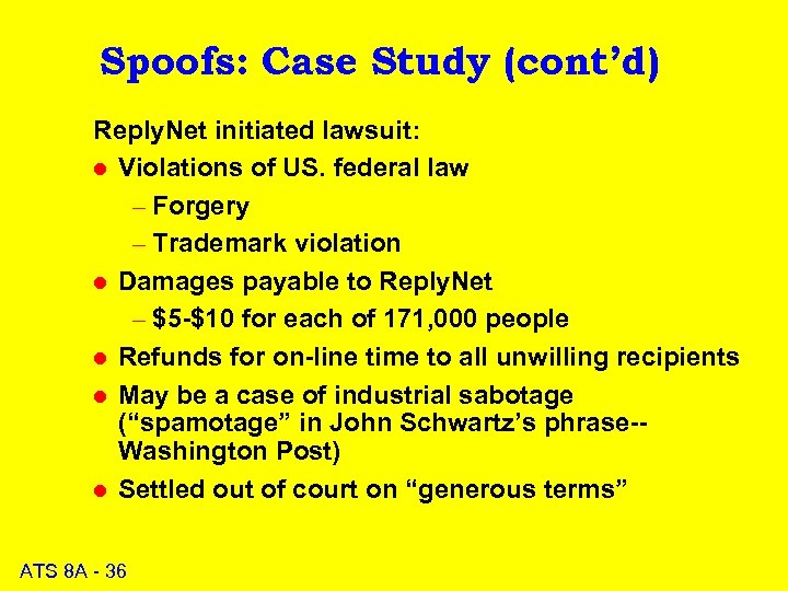 Spoofs: Case Study (cont’d) Reply. Net initiated lawsuit: l Violations of US. federal law
