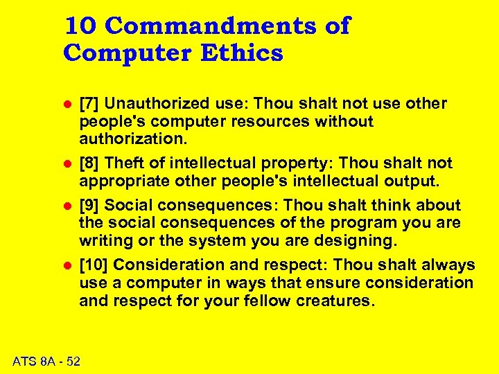 10 Commandments of Computer Ethics l l [7] Unauthorized use: Thou shalt not use