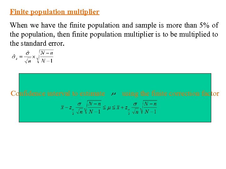 Finite population multiplier When we have the finite population and sample is more than