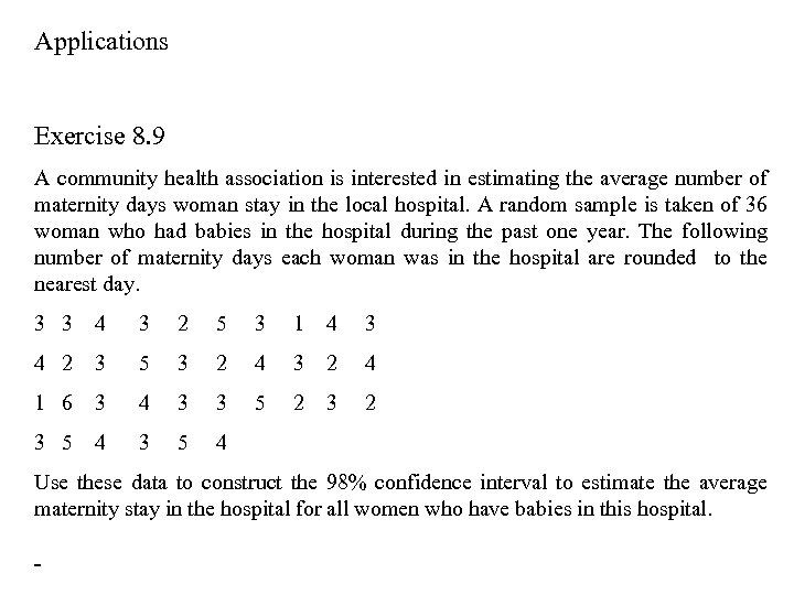 Applications Exercise 8. 9 A community health association is interested in estimating the average