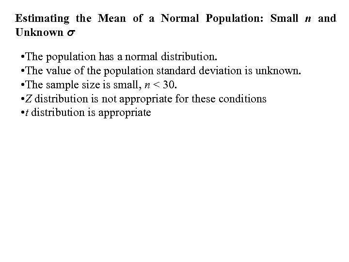 Estimating the Mean of a Normal Population: Small n and Unknown • The population
