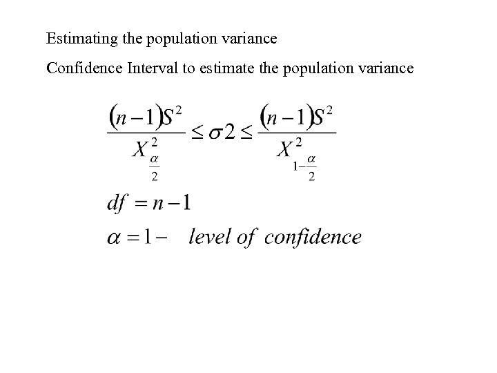 Estimating the population variance Confidence Interval to estimate the population variance 