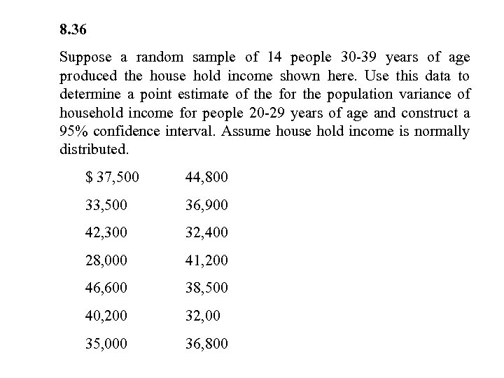 8. 36 Suppose a random sample of 14 people 30 -39 years of age