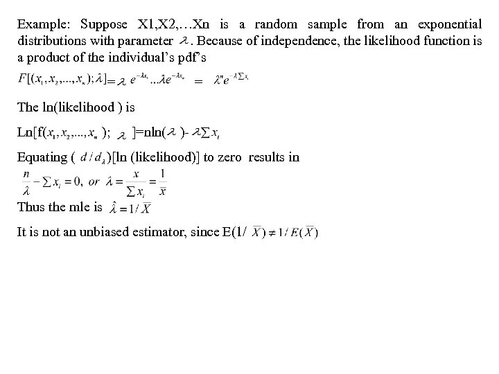 Example: Suppose X 1, X 2, …Xn is a random sample from an exponential
