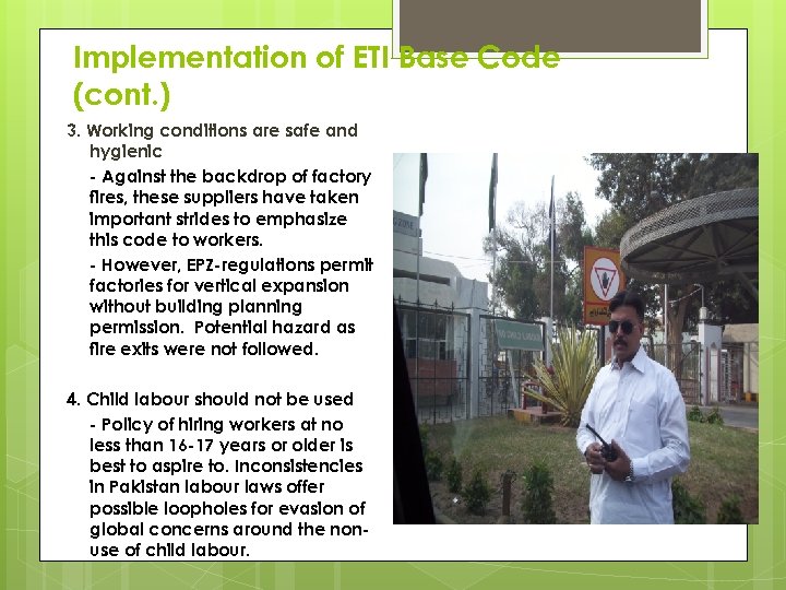 Implementation of ETI Base Code (cont. ) 3. Working conditions are safe and hygienic