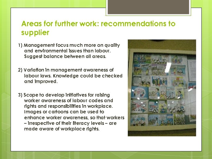 Areas for further work: recommendations to supplier 1) Management focus much more on quality