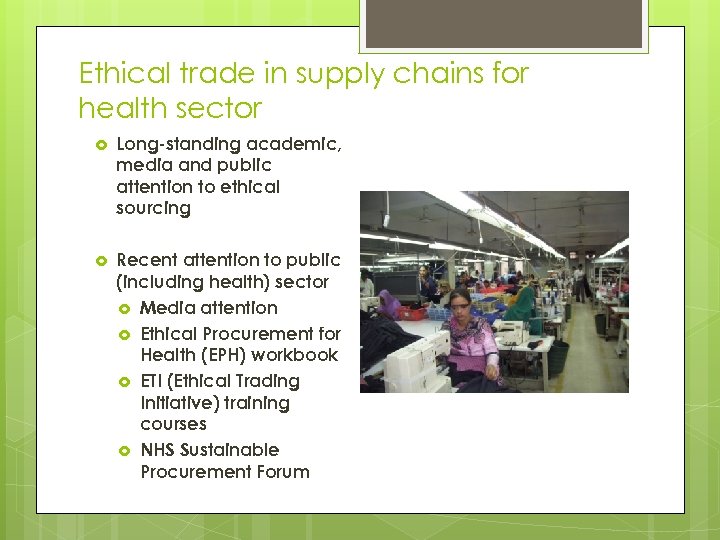 Ethical trade in supply chains for health sector Long-standing academic, media and public attention