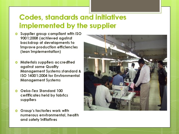 Codes, standards and initiatives implemented by the supplier Supplier group compliant with ISO 9001: