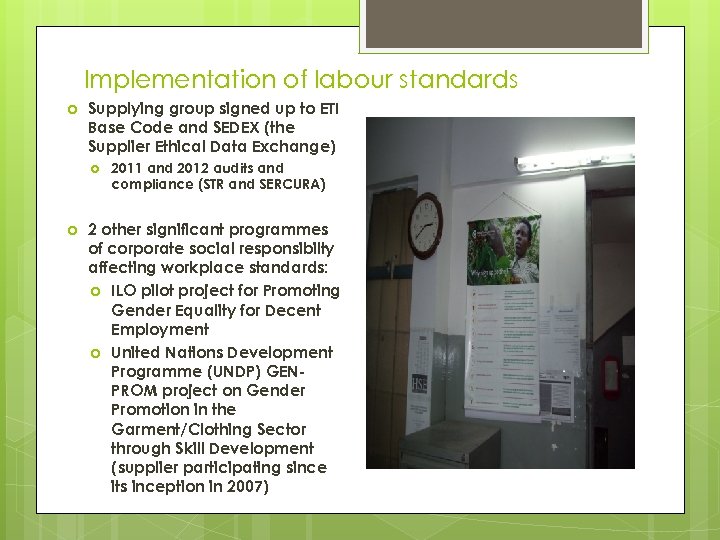 Implementation of labour standards Supplying group signed up to ETI Base Code and SEDEX