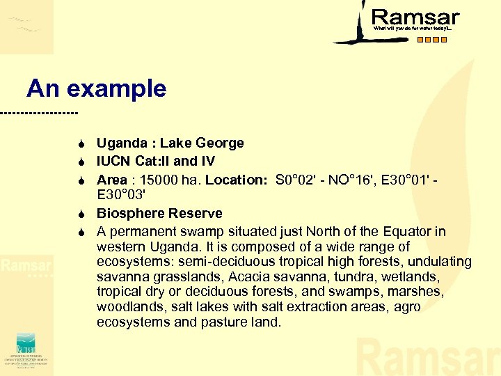 An example S S S Uganda : Lake George IUCN Cat: II and IV