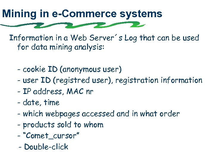 Mining in e-Commerce systems Information in a Web Server´s Log that can be used