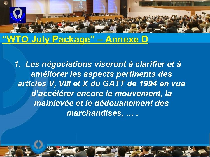 “WTO July Package” – Annexe D 1. Les négociations viseront à clarifier et à