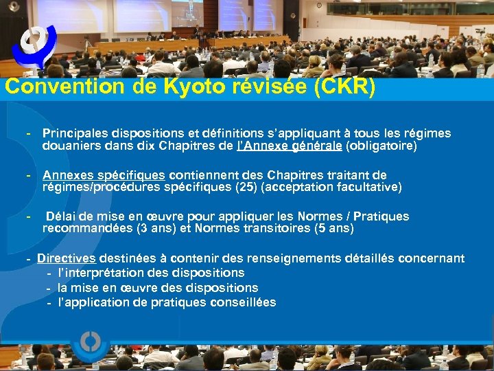 Convention de Kyoto révisée (CKR) - Principales dispositions et définitions s’appliquant à tous les