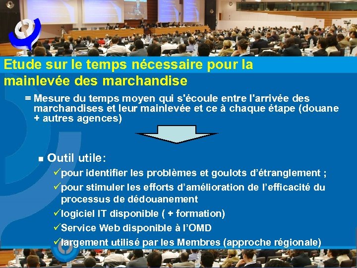 Etude sur le temps nécessaire pour la mainlevée des marchandise = Mesure du temps