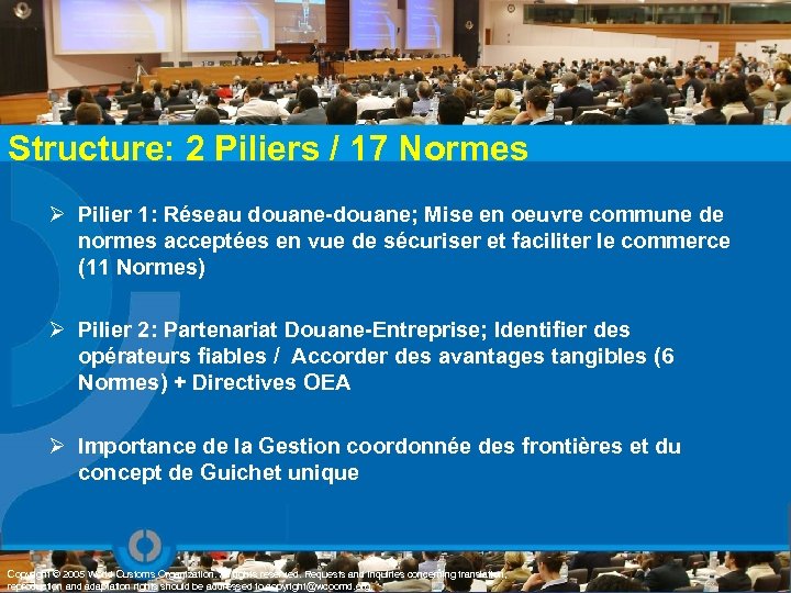 Structure: 2 Piliers / 17 Normes Ø Pilier 1: Réseau douane-douane; Mise en oeuvre