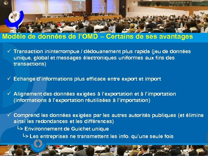 Modèle de données de l’OMD – Certains de ses avantages ü Transaction ininterrompue /