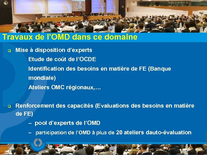 Travaux de l’OMD dans ce domaine q Mise à disposition d’experts Etude de coût