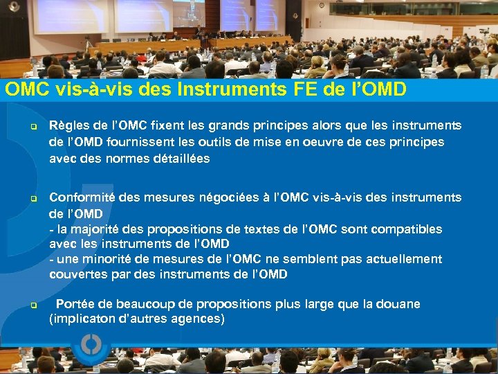 OMC vis-à-vis des Instruments FE de l’OMD q q q Règles de l’OMC fixent