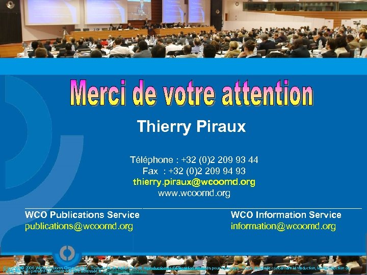  Thierry Piraux Téléphone : +32 (0)2 209 93 44 Fax : +32 (0)2