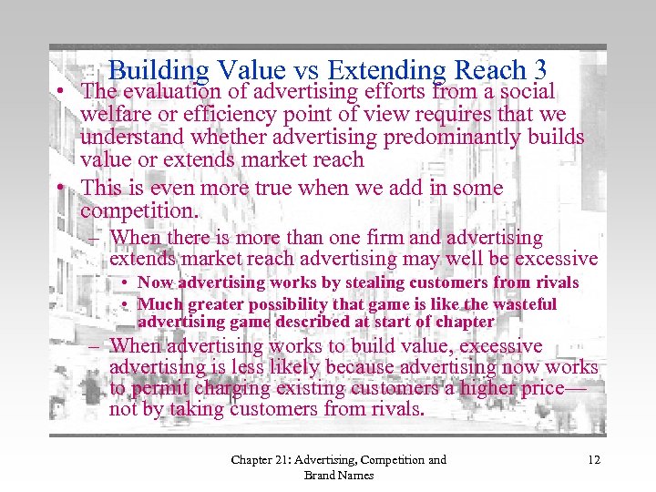 Building Value vs Extending Reach 3 • The evaluation of advertising efforts from a