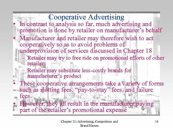 Cooperative Advertising • In contrast to analysis so far, much advertising and promotion is