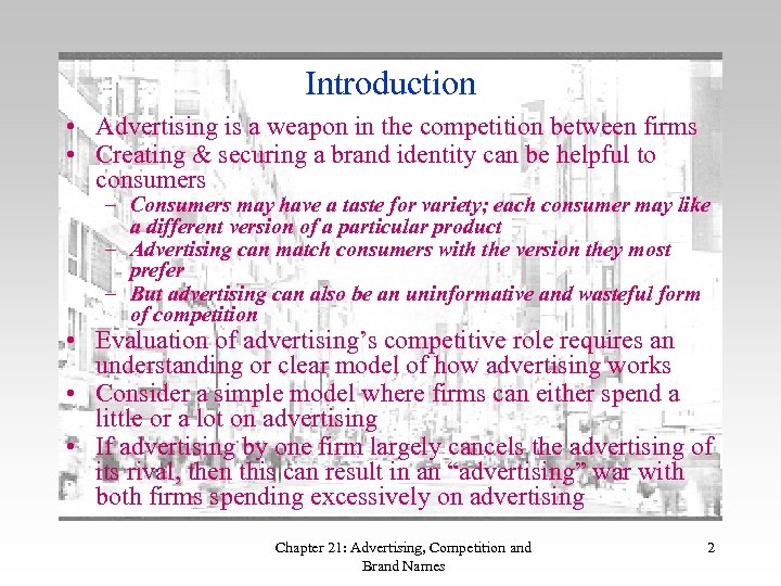 Introduction • Advertising is a weapon in the competition between firms • Creating &