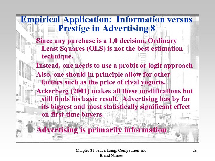 Empirical Application: Information versus Prestige in Advertising 8 Since any purchase is a 1,