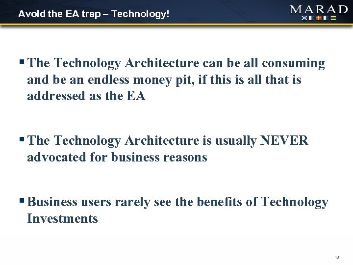 Avoid the EA trap – Technology! § The Technology Architecture can be all consuming