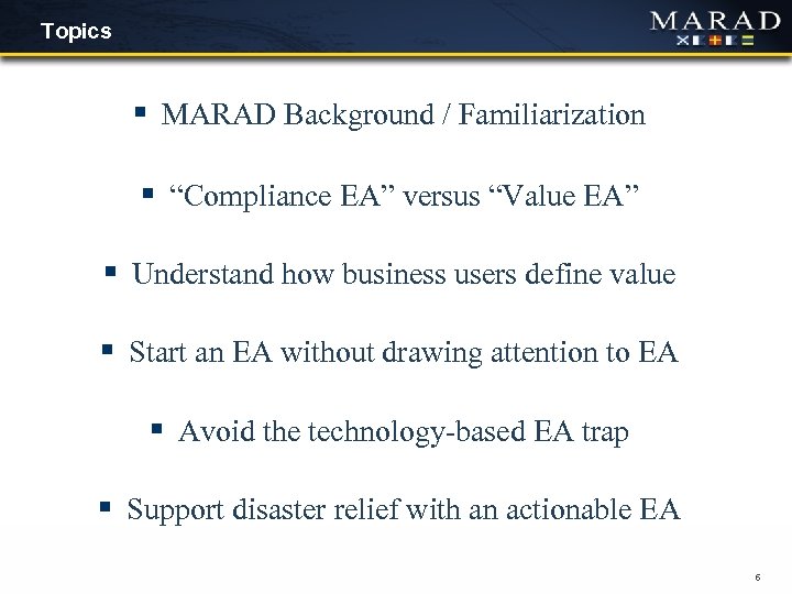 Topics § MARAD Background / Familiarization § “Compliance EA” versus “Value EA” § Understand