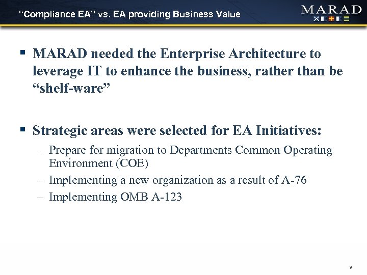 “Compliance EA” vs. EA providing Business Value § MARAD needed the Enterprise Architecture to