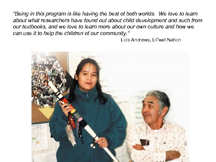 “Being in this program is like having the best of both worlds. We love