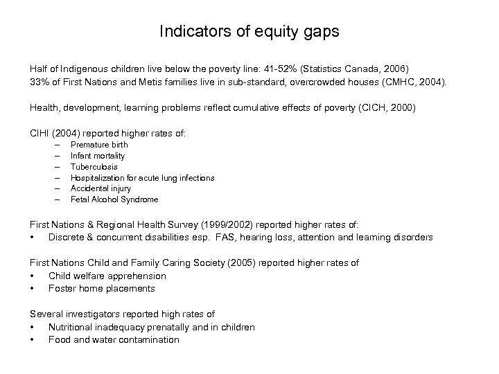 Indicators of equity gaps Half of Indigenous children live below the poverty line: 41