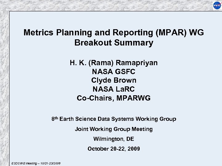 Metrics Planning and Reporting (MPAR) WG Breakout Summary H. K. (Rama) Ramapriyan NASA GSFC