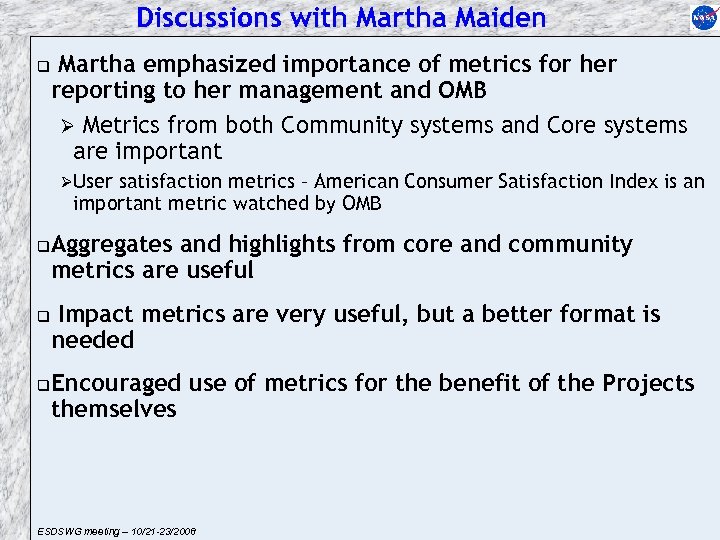 Discussions with Martha Maiden q Martha emphasized importance of metrics for her reporting to