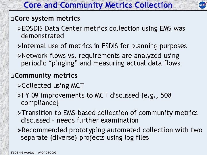 Core and Community Metrics Collection q q Core system metrics ØEOSDIS Data Center metrics