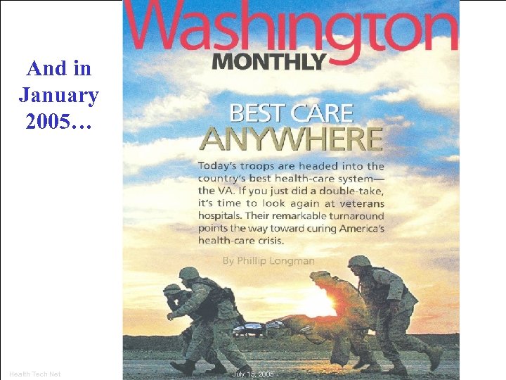 And in January 2005… Health Tech Net July 15, 2005 10 