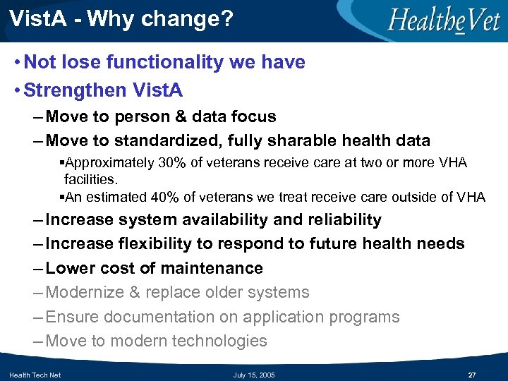 Vist. A - Why change? • Not lose functionality we have • Strengthen Vist.