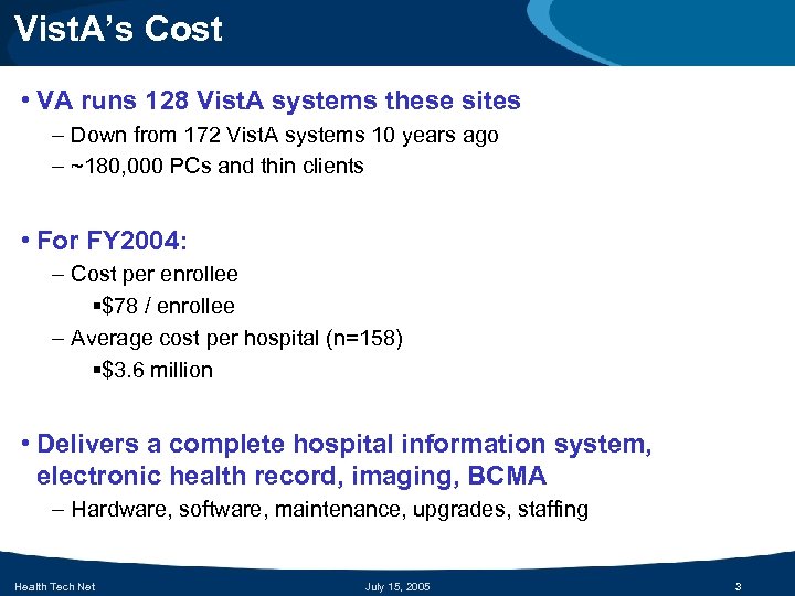 Vist. A’s Cost • VA runs 128 Vist. A systems these sites – Down