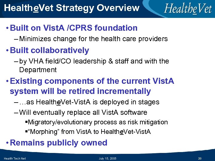 Healthe. Vet Strategy Overview • Built on Vist. A /CPRS foundation – Minimizes change
