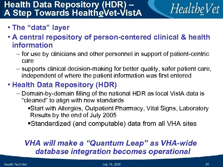 Health Data Repository (HDR) – A Step Towards Healthe. Vet-Vist. A • The “data”