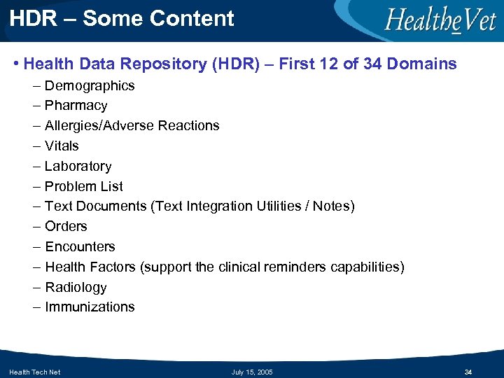 HDR – Some Content • Health Data Repository (HDR) – First 12 of 34