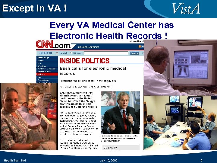 Except in VA ! Every VA Medical Center has Electronic Health Records ! Health