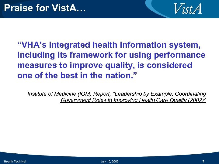 Praise for Vist. A… “VHA’s integrated health information system, including its framework for using