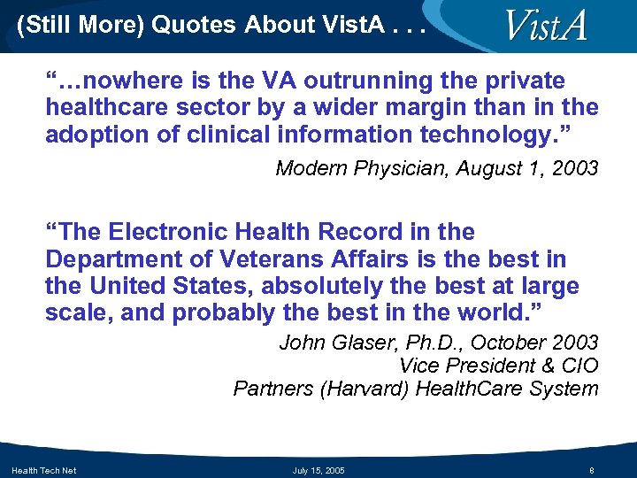(Still More) Quotes About Vist. A. . . “…nowhere is the VA outrunning the